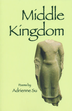 Middle Kingdom de Adrienne Su