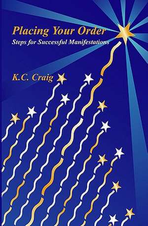 Placing Your Order: (Steps for Creating Successful Manifestations)