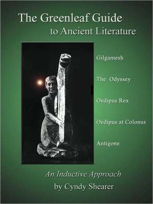 The Greenleaf Guide to Ancient Literature de Cyndy Shearer