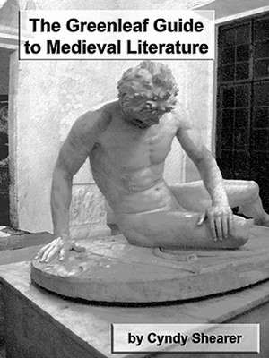 The Greenleaf Guide to Medieval Literature de Cyndy Shearer