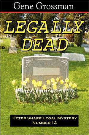 Legally Dead: Peter Sharp Legal Mystery #12