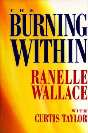 The Burning Within de Ranelle Wallace