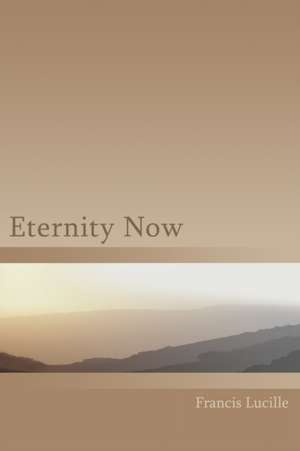 Eternity Now de Francis Lucille