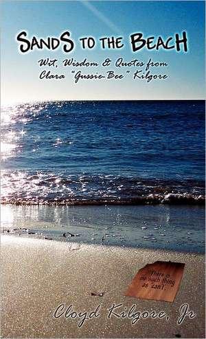 Sands to the Beach de Jr. Cloyd Kilgore