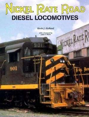 Nickel Plate Road Diesel Locomotives de Kevin Holland