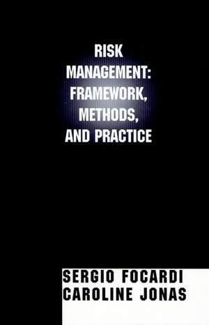 Risk Management: Framework, Methods, and Practice de S Focardi