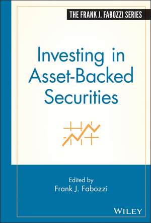 Investing in Asset–Backed Securities de FJ Fabozzi