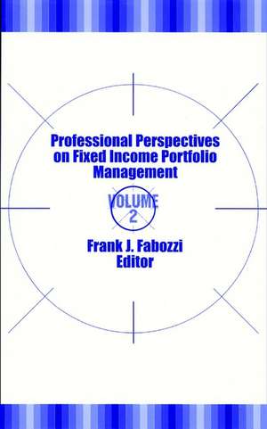 Professional Perspectives on Fixed Income Portfolio Management V 2 de FJ Fabozzi