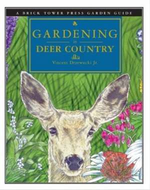 Gardening in Deer Country de Vincent Drzewucki, Jr