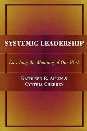 Systemic Leadership de Kathleen E. Allen