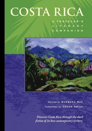 Costa Rica: A Traveler's Literary Companion de Oscar Arias