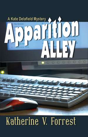 Apparition Alley: A Kate Delafield Mystery de Katherine V. Forrest