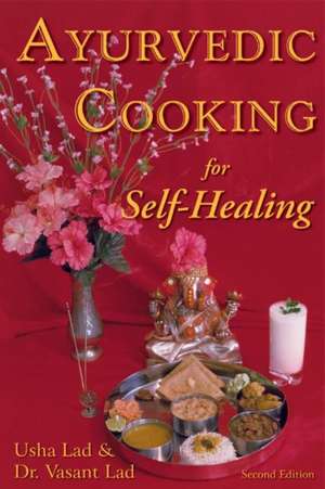 Ayurvedic Cooking for Self-Healing de Usha Lad