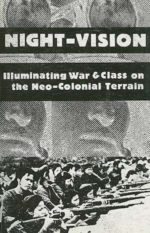 Night-Vision: Illuminating War & Class on the Neo-Colonial Terrain de Butch Lee