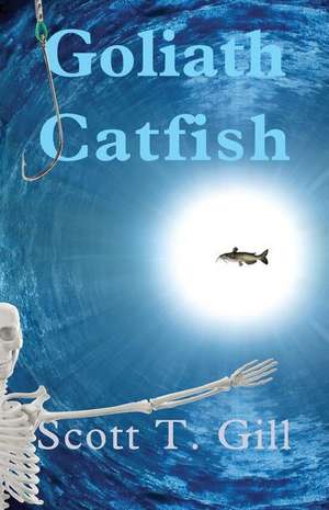 Goliath Catfish de Scott T. Gill