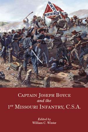 Captain Joseph Boyce and the 1st Missouri Infantry, CSA de Joseph Boyce