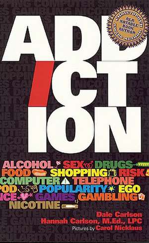 Addiction: The Brain Disease de Dale Carlson