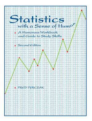 Statistics with a Sense of Humor: A Humorous Workbook & Guide to Study Skills de Fred Pyrczak