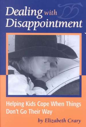 Dealing with Disappointment de Elizabeth Crary