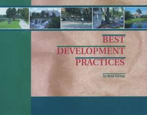 Best Development Practices: Doing the Right Thing and Making Money at the Same Time de Reid Ewing