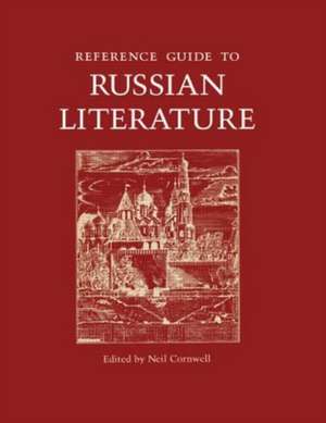 Reference Guide to Russian Literature de Neil Cornwell