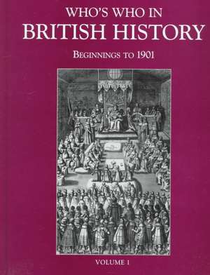 Who's Who in British History: Beginnings to 1901 de G. Treasure