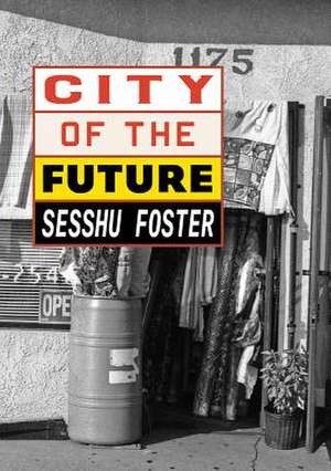 City of the Future de Sesshu Foster