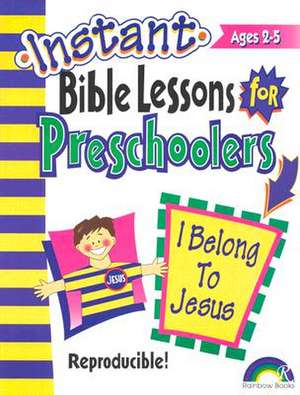 Instant Bible Lessons: Preschoolers de Bryn J. Brock