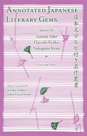 Annotated Japanese Literary Gems – Stories by Natsume Soseki, Tomioka Taeko, and Inoue Yasushi de Kyoko Selden