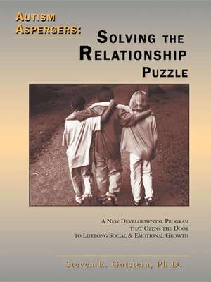 Autism / Aspergers: Solving the Relationship Puzzle de Steven E. Gutstein