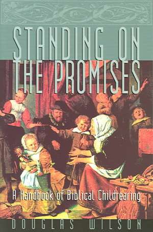 Standing on the Promises de Douglas Wilson