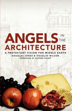 Angels in the Architecture de Douglas Wilson