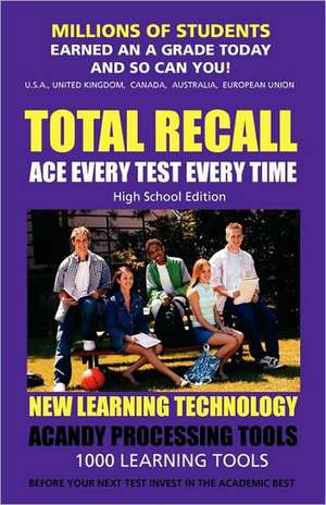 Total Recall: Ace Every Test Every Time (High School Edition) Millions of Students Earned an a Grade and So Can You! de Of Knowledge Pr Tree of Knowledge Press