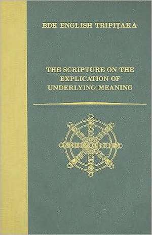 The Scripture on the Explication of Underlying Meaning de John P Keenan