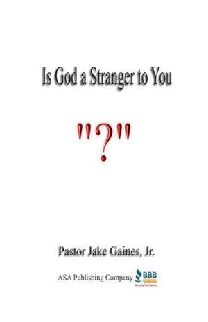 Is God a Stranger to You?: Save a Life. Live Better.