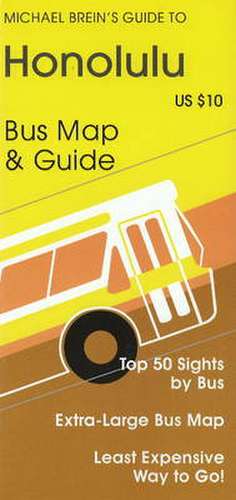 Honolulu: Bus Map & Guide de Michael Brein