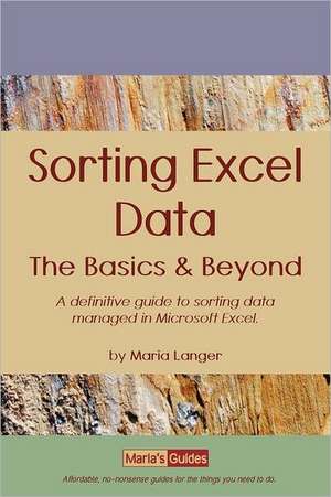 Sorting Excel Data: The Basics & Beyond de Maria Langer