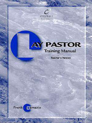 The Lay Pastor Training Manual de Frank Damazio