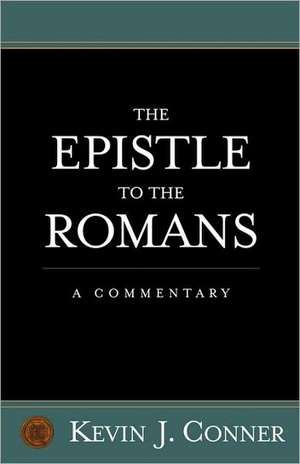 The Epistle to the Romans de Kevin J. Conner