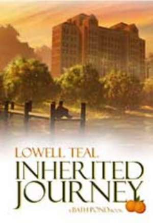 Inherited Journey: A Powerful Legacy of Courage, Love and Selfless Giving de Lowell Teal