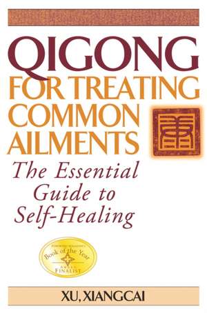 Qigong for Treating Common Ailments de Xiangcai Xu