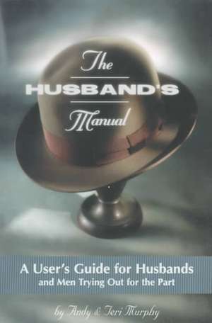 The Husband's Manual de Andy Murphy