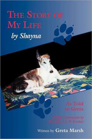 The Story of My Life - By Shayna de Greta Marsh