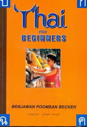 Thai for Beginners de Benjawan Poomsan Becker