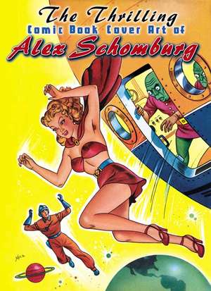 Thrilling Comic Book Cover Art of Alex Schomburg de J. David Spurlock