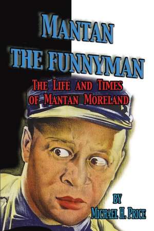 Mantan the Funnyman de Michael H. Price