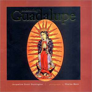 Celebrating Guadalupe de Jacqueline Orsini Dunnington