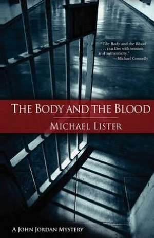 The Body and the Blood de Michael Lister