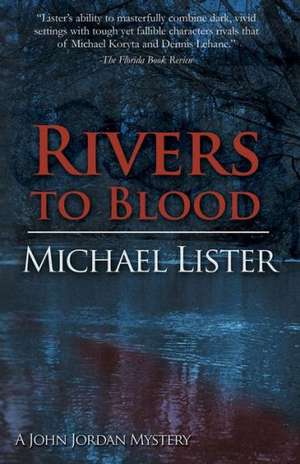 Rivers to Blood de Michael Lister