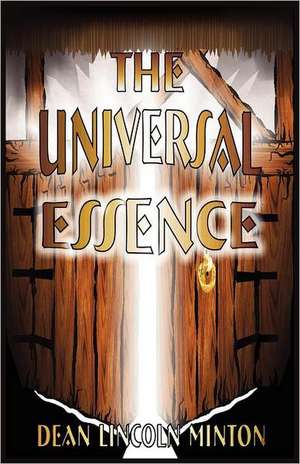 The Universal Essence de Dean Lincoln Minton